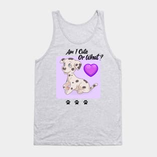 Dalmatian Puppy / Am I Cute Or What / Dalmatian Design Tank Top